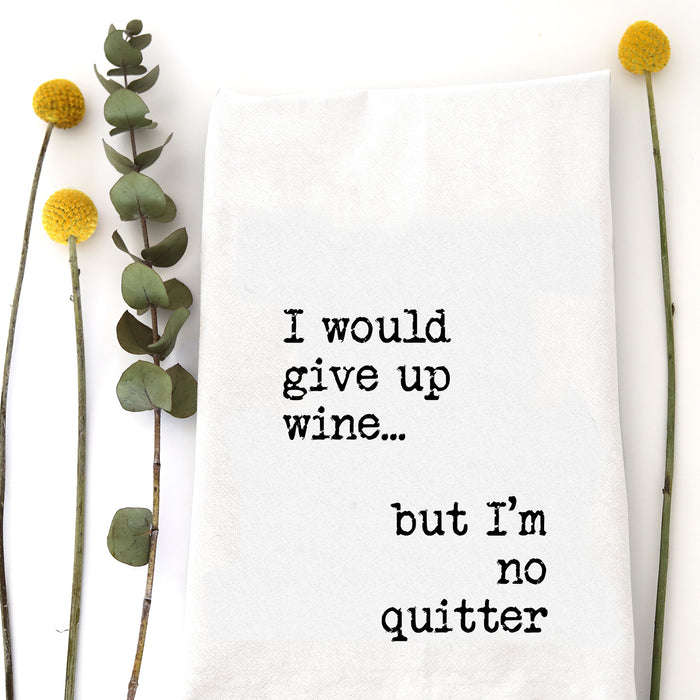 GIVE UP WINE - TEA TOWEL