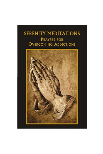 Serenity Meditations - Prayers for Overcoming Addictions